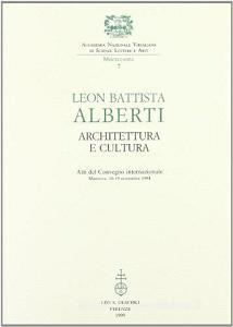 Leon Battista Alberti. Architettura e cultura. Atti del Convegno internazionale (Mantova, 16-19 novembre 1994).pdf