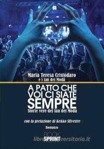 A patto che voi ci siate sempre. Storie vere dei fan dei Modà.pdf