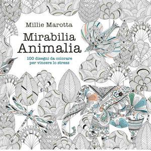 Mirabilia animalia. 100 disegni da colorare per vincere lo stress.pdf