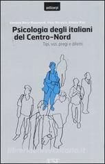 Psicologia degli italiani del centro-nord. Tipi, vizi, pregi e difetti.pdf