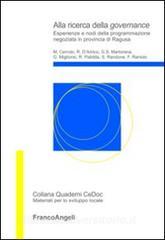 Alla ricerca della governance. Esperienze e nodi della programmazione negoziata in provincia di Ragusa.pdf