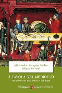 A tavola nel Medioevo. Con 150 ricette dalla Francia e dallItalia.pdf