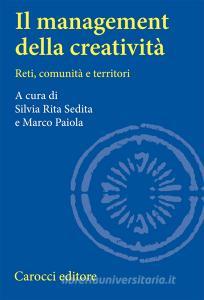 Il management della creatività. Reti, comunità e territori.pdf