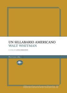 Ebook Un sillabario americano di Whitman Walt edito da Mattioli 1885