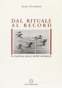 Dal rituale al record. La natura degli sport moderni.pdf