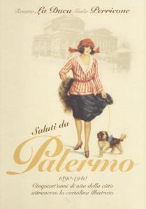 Saluti da Palermo. 1890-1940. Cinquantanni di vita della città attraverso la cartolina illustrata.pdf