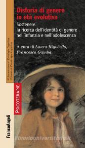 Disforia di genere in età evolutiva. Sostenere la ricerca dellidentità di genere nellinfanzia e nelladolescenza.pdf