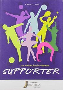 Supporter. Corso di scienze motorie e sportive. Per la Scuola media. Con e-book. Con espansione online.pdf