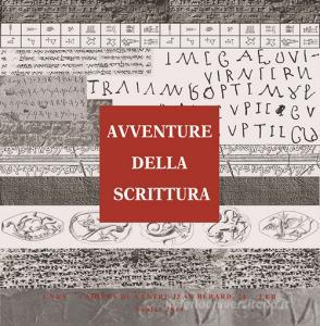 Avventure della scrittura. Documenti dal Mediterraneo orientale antico.pdf