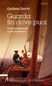 Ebook Guarda fin dove puoi di Giuliano Zanchi edito da Edizioni Messaggero Padova