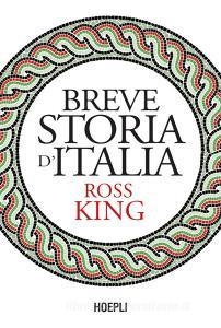 Ebook Breve storia d’Italia di Ross King edito da Hoepli