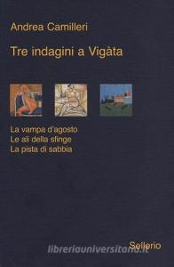 Tre indagini a Vigata: La vampa dagosto-Le ali della sfinge-La pista di sabbia.pdf