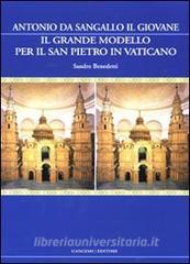 Il grande modello per il San Pietro in Vaticano. Antonio da Sangallo il Giovane.pdf