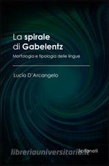 La spirale di Gabelentz. Morfologia e tipologia delle lingue.pdf