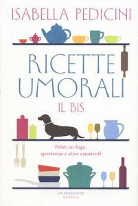 Ricette umorali. Il bis. Palati in fuga, apericene e altre catastrofi.pdf
