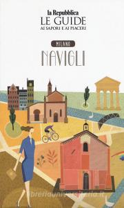 Milano. Navigli. Le guide ai sapori e ai piaceri.pdf