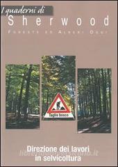 I quaderni di Sherwood. Direzione dei lavori in selvicoltura.pdf
