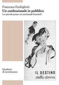 Un confessionale in pubblico. La «piccola posta» nei settimanali femminili.pdf
