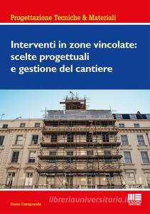 Interventi in zone vincolate: scelte progettuali e gestione del cantiere.pdf