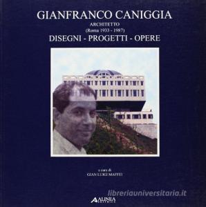 Gianfranco Caniggia Architetto. Disegni, progetti, opere. (Roma 1933-1987).pdf