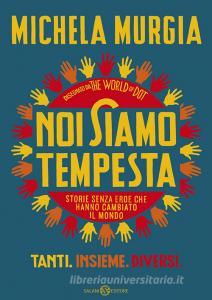 Noi siamo tempesta. Storie senza eroe che hanno cambiato il mondo.pdf