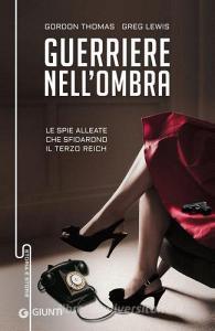 Guerriere nellombra. Le spie alleate che sfidarono il Terzo Reich.pdf