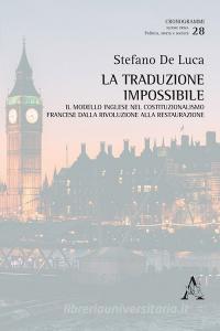 La traduzione impossibile. Il modello inglese nel costituzionalismo francese dalla rivoluzione alla restaurazione.pdf