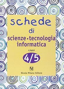 Schede di scienze tecnologia informatica. Quaderni operativi per la rilevazione delle competenze. Per la 4ª e 5ª classe elementare vol.4.pdf