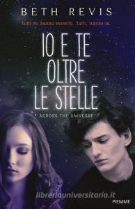 Io e te oltre le stelle. Across the universe.pdf