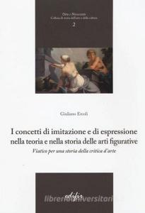 I concetti di imitazione e di espressione nella teoria e nella storia delle arti figurative. Viatico per una storia della critica darte.pdf