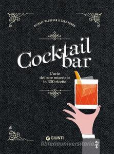 Cocktail bar. Larte del bere miscelato in 300 ricette.pdf