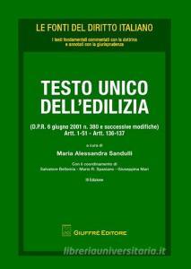 Testo Unico delledilizia (D.P.R. 6 giugno 2001 n. 380 e successive modifiche). Artt. 1-51, artt. 136-137.pdf