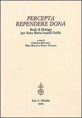 Percepta rependere dona. Studi di filologia per Anna Maria Luiselli Fadda.pdf