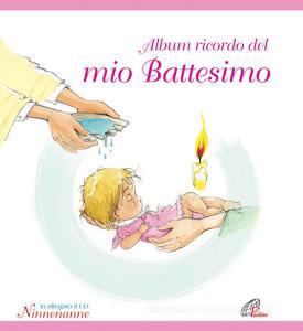 Album ricordo del mio battesimo. Rosa. Con CD.pdf