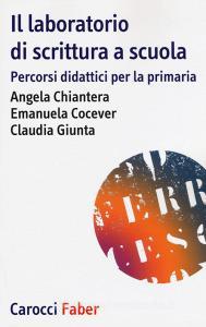 Il laboratorio di scrittura a scuola. Percorsi didattici per la primaria.pdf