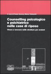 Counselling psicologico e psichiatrico nelle case di riposo. Vivere e lavorare nelle strutture per anziani.pdf