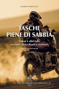 Tasche piene di sabbia. Dakar e altri rally. Racconti straordinari e semiseri.pdf
