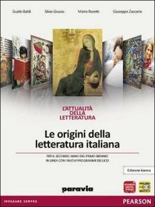 L' attualità ha il tuo volto. Le origini della letteratura italiana. Ediz. bianca