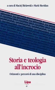 Storia e teologia allincrocio. Orizzonti e percorsi di una disciplina.pdf