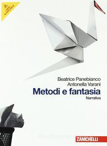 Metodi e fantasia. Narrativa-Poesia e teatro-La poesia delle origini. Per le Scuole superiori. Con Contenuto digitale (fornito elettronicamente).pdf