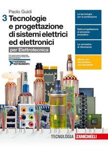 Tecnologie e progettazione di sistemi elettrici ed elettronici. Per le Scuole superiori. Con e-book. Con espansione online vol.3