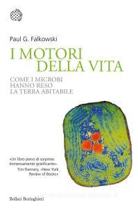 I motori della vita. Come i microbi hanno reso la terra abitabile.pdf
