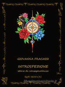 Ebook Introspezione di GIOVANNA FRACASSI edito da RUPE MUTEVOLE