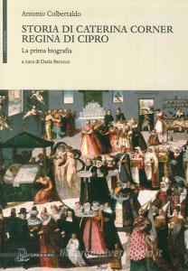 Storia di Caterina Corner regina di Cipro. La prima biografia.pdf