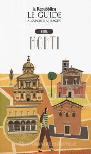 Roma Monti. Quartiere Italia. Le guide ai sapori e ai piaceri.pdf