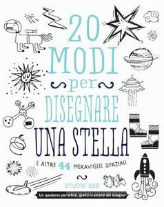20 modi per disegnare una stella e altre 44 meraviglie spaziali.pdf
