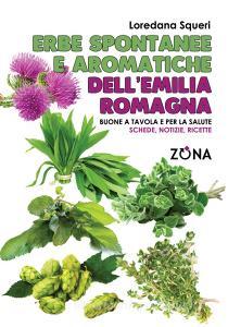 Erbe spontanee e aromatiche dellEmilia Romagna. Buone a tavola e per la salute. Schede, notizie, ricette.pdf