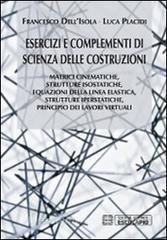 Esercizi e complementi di scienza delle costruzioni. Matrici cinematiche, strutture isostatiche, equazioni della linea elastica, strutture iperstatiche....pdf