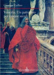 Venezia. Un patriziato lungo cinque secoli.pdf