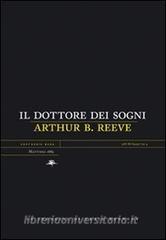 Il dottore dei sogni. Le indagini di Craig Kennedy.pdf